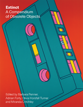 	
Extinct: A Compendium of Obsolete Objects