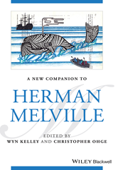 Blackwell Companions to Literature and Culture: A New Companion to Herman Melville